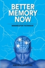 Better Memory Now: Memorization Techniques By Amanda Stentons Cover Image