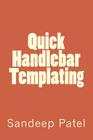 Quick Handlebar Templating By Sandeep Kumar Patel Cover Image