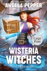 Wisteria Witches - Large Print Cover Image