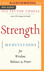 Strength: Meditations for Wisdom, Balance & Power Cover Image