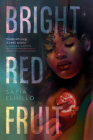 Bright Red Fruit By Safia Elhillo Cover Image
