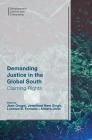 Demanding Justice in the Global South: Claiming Rights (Development) By Jean Grugel (Editor), Jewellord Nem Singh (Editor), Lorenza Fontana (Editor) Cover Image