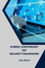Hybrid Lightweight IoT Security Framework Cover Image