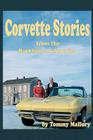 Corvette Stories from the Backbone of America By Tommy Mallory Cover Image
