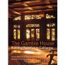 The Gamble House: Building Paradise in California By Edward E. Bosley, Anne E. Mallek, Ann Scheid Cover Image