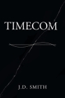 Timecom By J. D. Smith Cover Image