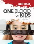 One Blood for Kids: What the Bible Says about Race By Ken Ham Cover Image
