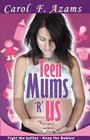 Teen Mums 'r' Us By Carol F. Azams Cover Image