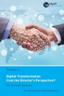 Thinking of... Digital Transformation from the Director's Perspective? Ask the Smart Questions Cover Image