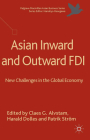 Asian Inward and Outward FDI: New Challenges in the Global Economy (Palgrave MacMillan Asian Business) By C. Alvstam (Editor), H. Dolles (Editor), P. Strom (Editor) Cover Image