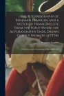 ... the Autobiography of Benjamin Franklin, and a Sketch of Franklin's Life From the Point Where the Autobiography Ends, Drawn Chiefly From His Letter By Benjamin Franklin Cover Image