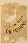 All the World Drowning Cover Image