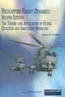 Helicopter Flight Dynamics: The Theory and Application of Flying Qualities and Simulation Modeling (AIAA Education) By Gareth D. Padfield Cover Image