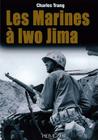 Marines À Iwo Jima By Charles Trang Cover Image
