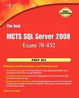 The Real McTs SQL Server 2008 Exam 70-432 Prep Kit: Database Implementation and Maintenance By Mark Horninger (Editor) Cover Image