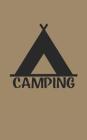Camping: Record your favorite Campsites and adventures in nature 5 x 8 travel size By Wanderlust Camper Cover Image