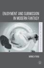 Enjoyment and Submission in Modern Fantasy (Studies in the Psychosocial) By Mihnea Panu Cover Image