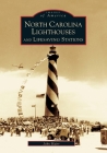 North Carolina Lighthouses and Lifesaving Stations By John Hairr Cover Image