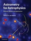 Astrometry for Astrophysics: Methods, Models, and Applications Cover Image