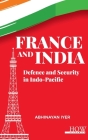 France and India: Defence and Security in Indo-Pacific Cover Image