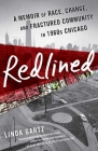 Redlined: A Memoir of Race, Change, and Fractured Community in 1960s Chicago Cover Image