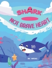 Shark - Not Brave Heart Cover Image