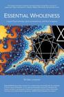 Essential Wholeness: Integral Psychotherapy, Spiritual Awakening, and the Enneagram By Eric Lyleson Cover Image