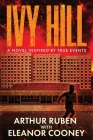 Ivy Hill: A Novel inspired by True Events Cover Image
