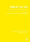 Arms in the '80s: New Developments in the Global Arms Race By John Turner, Stockholm International Peace Research I Cover Image
