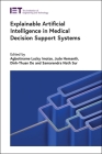 Explainable Artificial Intelligence in Medical Decision Support Systems By Agbotiname Lucky Imoize (Editor), Jude Hemanth (Editor), Dinh-Thuan Do (Editor) Cover Image