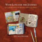 With Love for the Journey: Life Lessons from the Artist's Travel Journals Cover Image
