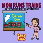 Mom Runs Trains: On the weekend with dad's friends Cover Image