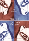 Ann, Fran, and Mary Ann By Erin Courtney Cover Image