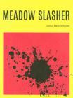 Meadow Slasher By Joshua Marie Wilkinson Cover Image