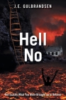 Hell No: Not Quite What You Have Been Told By J. E. Gulbrandsen Cover Image