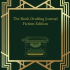 The Book Drafting Journal Fiction Edition Cover Image