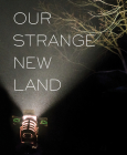Our Strange New Land: Photographs from Narrative Movie Sets Across the South Cover Image