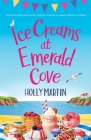 Ice Creams at Emerald Cove By Holly Martin Cover Image