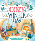 A Cozy Winter Day By Eliza Wheeler, Eliza Wheeler (Illustrator) Cover Image
