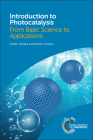 Introduction to Photocatalysis: From Basic Science to Applications By Yoshio Nosaka, Atsuko Nosaka Cover Image