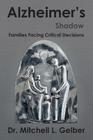 Alzheimer's Shadow: Families Facing Critical Decisions Cover Image