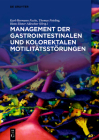 Management Der Gastrointestinalen Und Kolorektalen Motilitätsstörungen By Karl-Hermann Fuchs (Editor), Thomas Frieling (Editor), Hans-Dieter Allescher (Editor) Cover Image