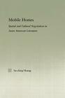 Mobile Homes: Spatial and Cultural Negotiation in Asian American Literature (Studies in Asian Americans) By Su-Ching Huang Cover Image