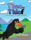 Theo the Thief With Zoom-Boom and Buttons the Bullfrog (Zoom-Boom the Scarecrow and Friends #7) By Joel Brown, Myers Garrett (Illustrator) Cover Image