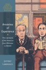 Anxieties of Experience: The Literatures of the Americas from Whitman to Bolaño (Oxford Studies in American Literary History) By Jeffrey Lawrence Cover Image