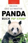Panda Bücher Das Ultimative Panda Buch für Kinder: 100+ erstaunliche Fakten über Pandas, Fotos, Quiz und Mehr By Jenny Kellett, Philipp Goldmann (Translator) Cover Image