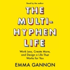 The Multi-Hyphen Life: Work Less, Create More, and Design a Life That Works for You Cover Image