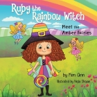 Ruby the Rainbow Witch: Meet the Amber Fairies Cover Image