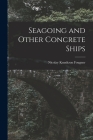 Seagoing and Other Concrete Ships By Nicolay Knudtzon Fougner Cover Image