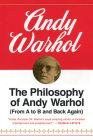 The Philosophy Of Andy Warhol: From A to B and Back Again Cover Image